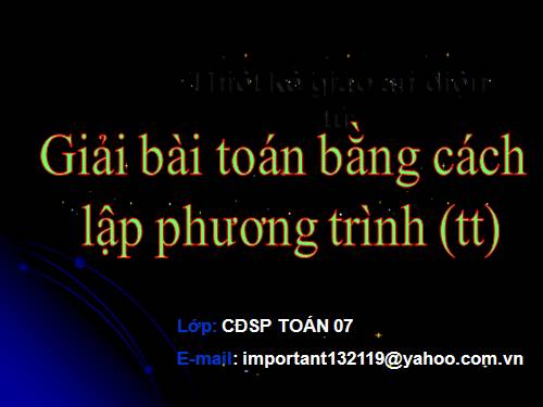 Chương III. §7. Giải bài toán bằng cách lập phương trình (tiếp)