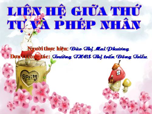 Chương IV. §2. Liên hệ giữa thứ tự và phép nhân