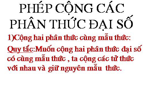 Chương II. §5. Phép cộng các phân thức đại số