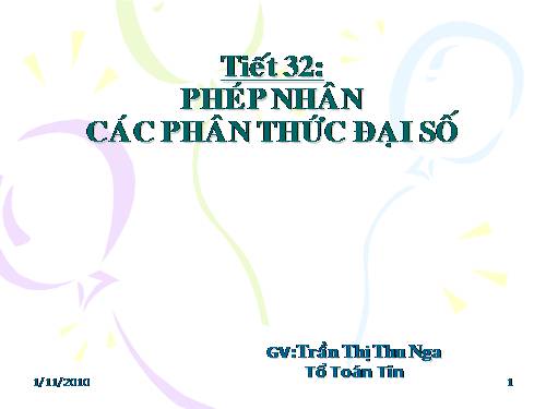 Chương II. §7. Phép nhân các phân thức đại số