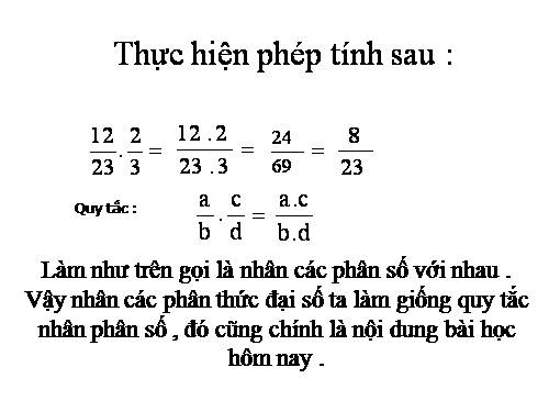 Chương II. §7. Phép nhân các phân thức đại số