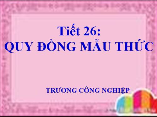 Chương II. §4. Quy đồng mẫu thức nhiều phân thức