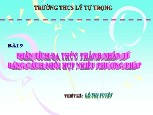 Chương I. §9. Phân tích đa thức thành nhân tử bằng cách phối hợp nhiều phương pháp