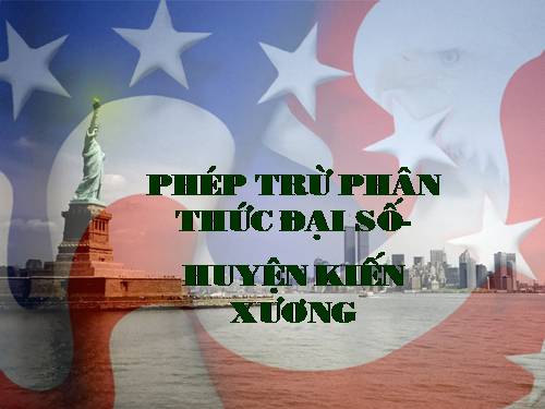 Chương II. §6. Phép trừ các phân thức đại số