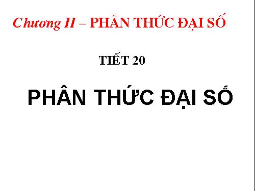 Chương II. §1. Phân thức đại số