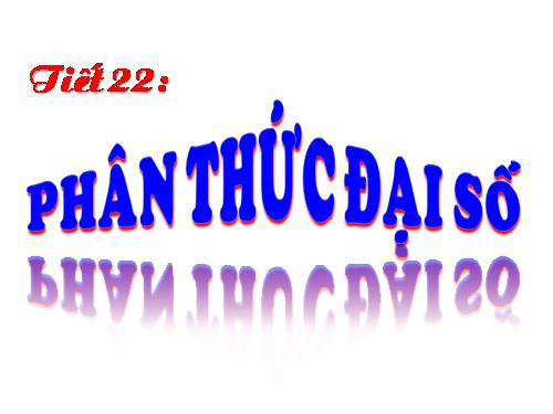 Chương II. §1. Phân thức đại số