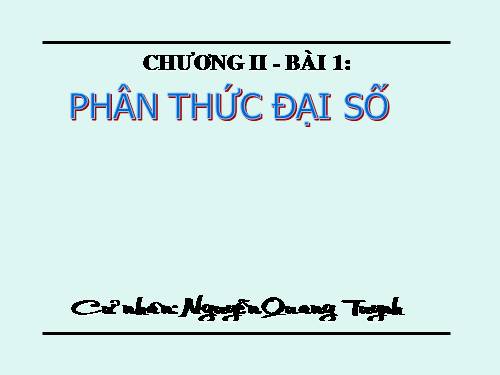 Chương II. §1. Phân thức đại số