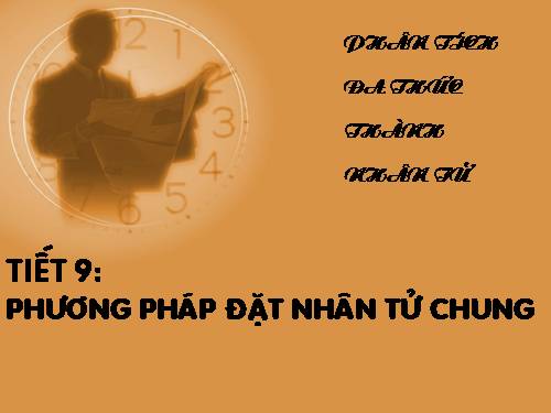 Chương I. §6. Phân tích đa thức thành nhân tử bằng phương pháp đặt nhân tử chung