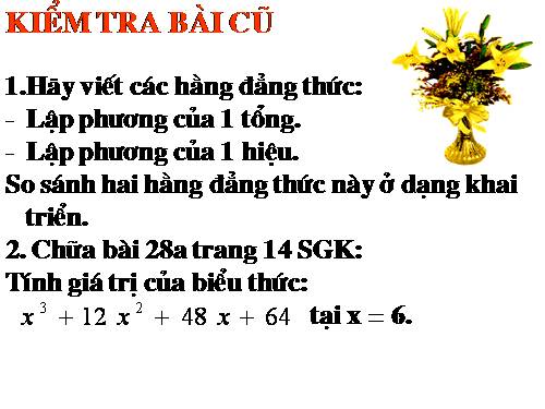 Chương I. §4. Những hằng đẳng thức đáng nhớ (tiếp)