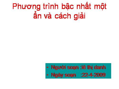 Chương III. §2. Phương trình bậc nhất một ẩn và cách giải