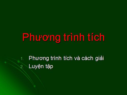 Chương III. §4. Phương trình tích