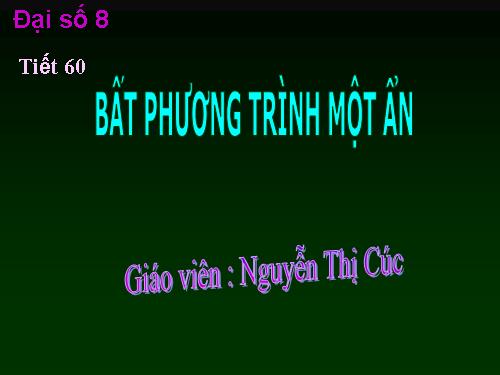 Chương IV. §3. Bất phương trình một ẩn