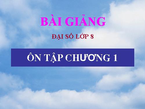 Ôn tập Chương I. Phép nhân và phép chia các đa thức