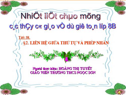 Chương IV. §2. Liên hệ giữa thứ tự và phép nhân