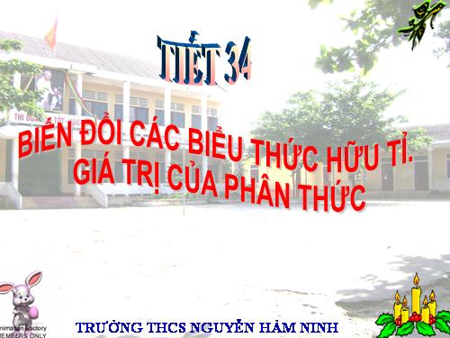 Chương II. §9. Biến đổi các biểu thức hữu tỉ. Giá trị của phân thức