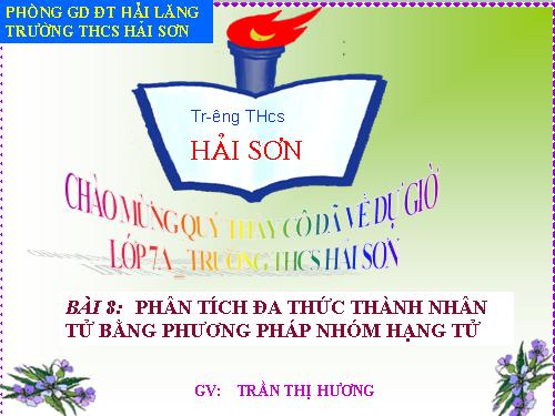 Chương I. §8. Phân tích đa thức thành nhân tử bằng phương pháp nhóm hạng tử