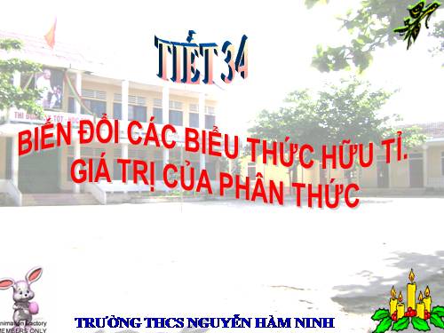 Chương II. §9. Biến đổi các biểu thức hữu tỉ. Giá trị của phân thức