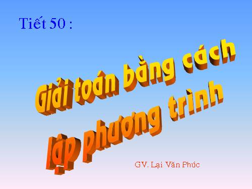 Chương III. §6. Giải bài toán bằng cách lập phương trình