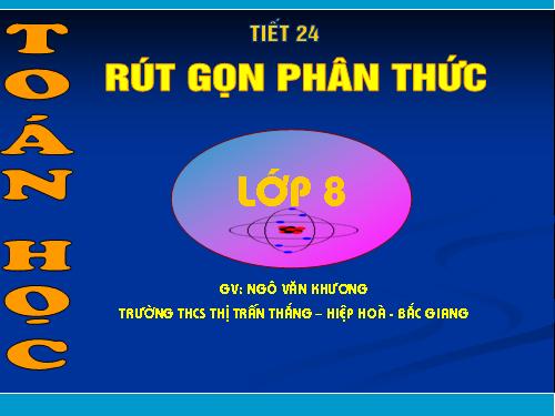 Chương II. §3. Rút gọn phân thức