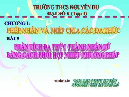 Chương I. §9. Phân tích đa thức thành nhân tử bằng cách phối hợp nhiều phương pháp