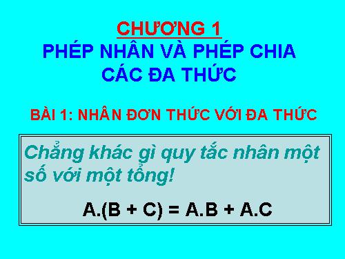 Chương I. §1. Nhân đơn thức với đa thức