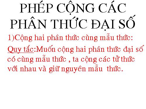 Chương II. §5. Phép cộng các phân thức đại số