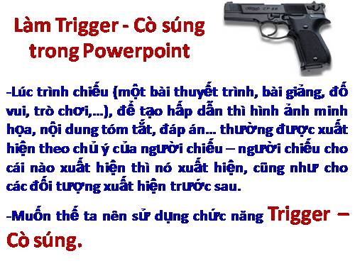 LÀM TRIGGERS - CÒ SÚNG TRONG POWERPOINT