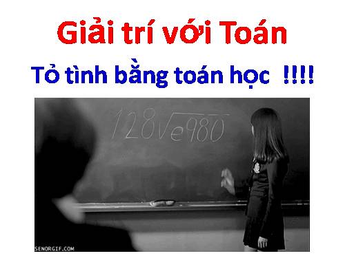 GIẢI TRÍ VỚI TOÁN