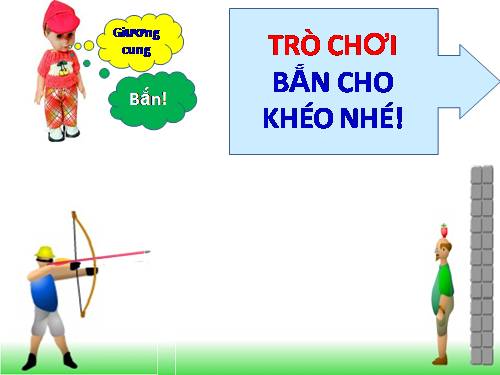 Trò chơi: BẮN CHO KHÉO NHÉ !