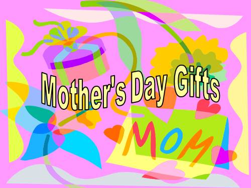 MOTHER'S DAY GIFTS