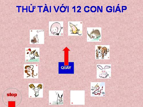 THỬ TÀI VỚI 12 CON GIÁP