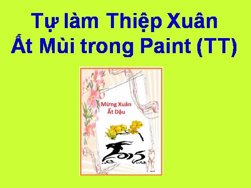 Tự làm Thiệp Xuân Ất Mùi trong Paint