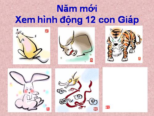 NĂM MỚI XEM HÌNH ĐỘNG 12 CON GIÁP