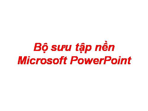 Bộ Sưu Tập Nền Microsoft Office PowerPoint