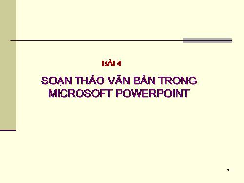 BÀI GIẢNG PP TOÀN TẬP ( BÀI 4).ppt