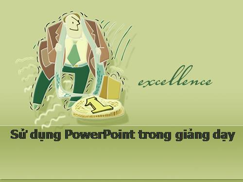 Dạy sử dụng POWERPOINT