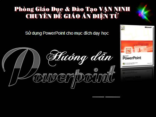 Giáo trình PowerPoint 2003 (biên soạn kỹ)