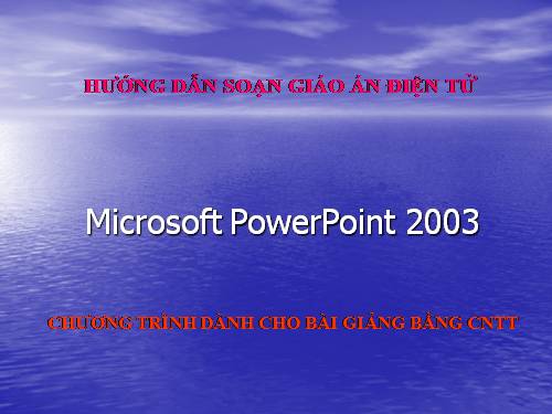 Ch.đề Hướng dẫn soạn bài bằng Power Point