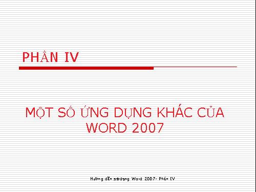 SỬ DỤNG WORD 2007 Phần IV