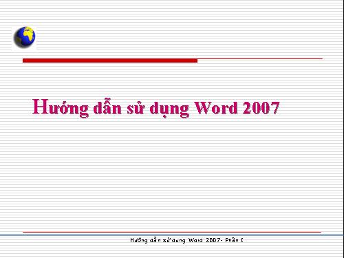 SỬ DỤNG WORD 2007Phần I