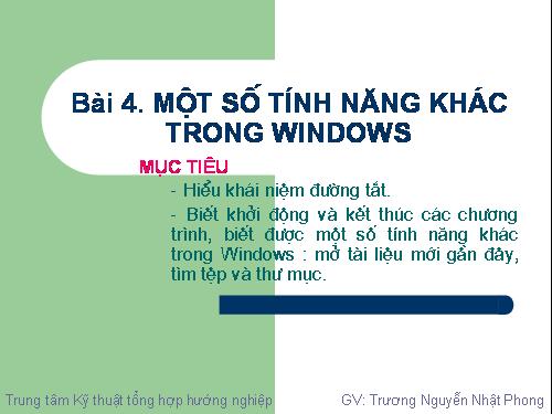 Bài 4:Một Số Tính Năng Khác Trong Windows