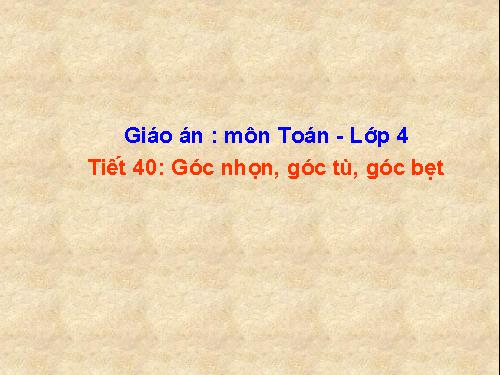 TOÁN 4 TIẾT 40