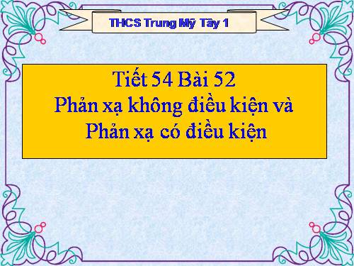 Bài 52. Phản xạ không điều kiện và phản xạ có điều kiện