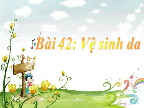 Bài 42. Vệ sinh da