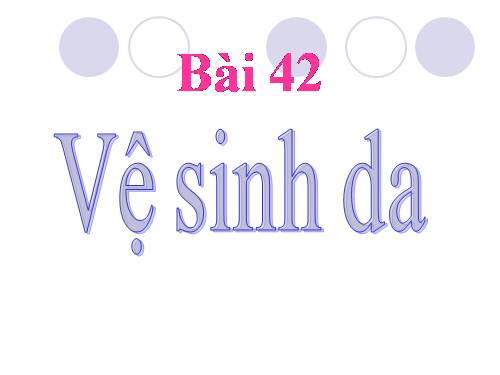 Bài 42. Vệ sinh da