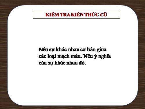 Bài 18. Vận chuyển máu qua hệ mạch. Vệ sinh hệ tuần hoàn