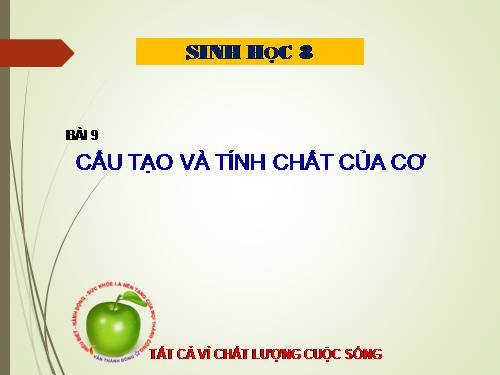 Bài 9. Cấu tạo và tính chất của cơ