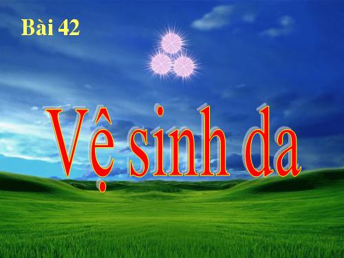 Bài 42. Vệ sinh da