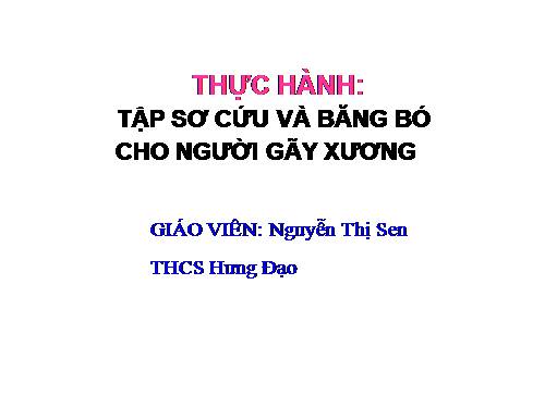 Bài 12. Thực hành: Tập sơ cứu và băng bó cho người gãy xương