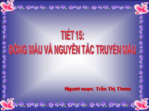 Bài 15. Đông máu và nguyên tắc truyền máu